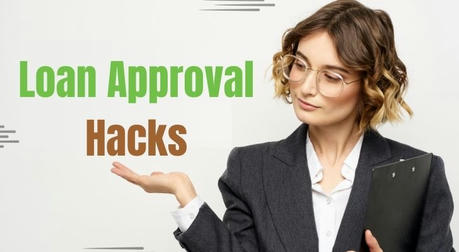 Loan Approval Hacks: The Secret Playbook to Boost Your Chances Instantly